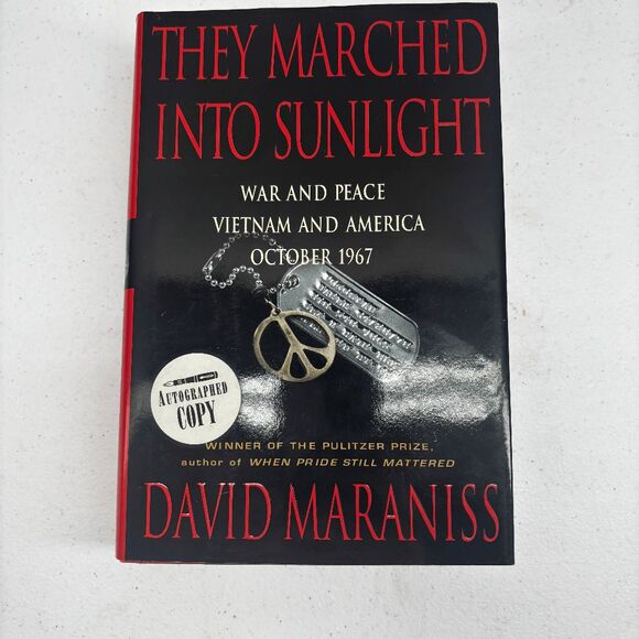 They Marched into Sunlight : War & Peace Vietnam & America October 1967 'SIGNED' - Picture 1 of 13